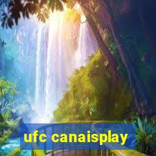 ufc canaisplay